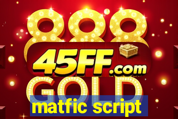 matfic script